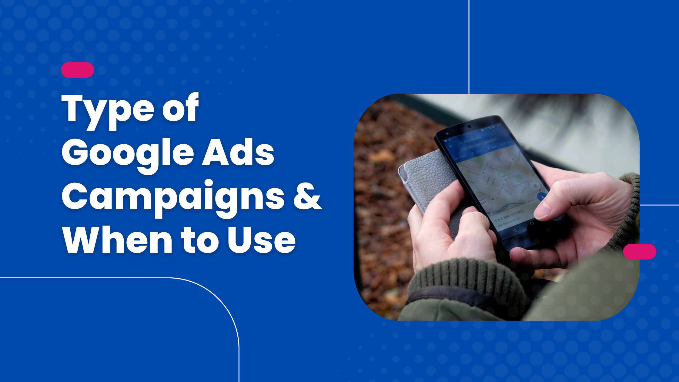types-of-google-ads-campaigns-when-to-use